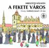 Mikszáth Kálmán: A fekete város - Hangoskönyv - (2 MP3 CD)